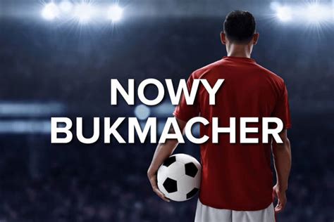 Nowy Bukmacher .